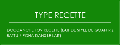 DOODANCHE FOV Recette (lait de style de GoAn riz battu / Poha dans le lait) Spécialité Recette Indienne Traditionnelle