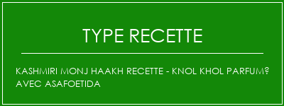 Kashmiri Monj Haakh Recette - Knol Khol parfumé avec Asafoetida Spécialité Recette Indienne Traditionnelle