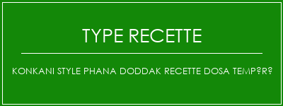 Konkani Style Phana Doddak Recette Dosa tempéré Spécialité Recette Indienne Traditionnelle