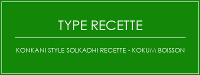 KONKANI Style Solkadhi Recette - Kokum Boisson Spécialité Recette Indienne Traditionnelle