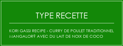 Kori Gassi Recipe - Curry de poulet traditionnel mangaloré avec du lait de noix de coco Spécialité Recette Indienne Traditionnelle