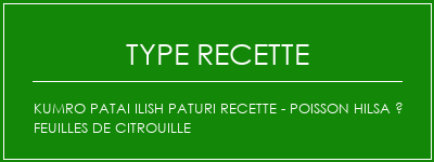 Kumro Patai Ilish Paturi Recette - Poisson Hilsa à feuilles de citrouille Spécialité Recette Indienne Traditionnelle