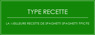 La meilleure recette de spaghetti spaghetti épicée Spécialité Recette Indienne Traditionnelle