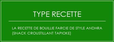 La recette de bouillie farcie de style andhra (snack croustillant Tapioke) Spécialité Recette Indienne Traditionnelle