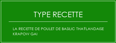 La recette de poulet de basilic thaïlandaise Krapow gai Spécialité Recette Indienne Traditionnelle