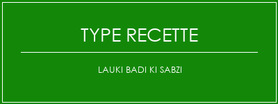 Lauki Badi Ki Sabzi Spécialité Recette Indienne Traditionnelle