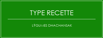 Légumes Dhachansak Spécialité Recette Indienne Traditionnelle