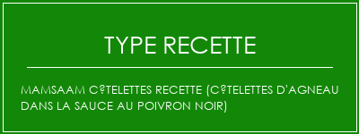 Mamsaam côtelettes recette (côtelettes d'agneau dans la sauce au poivron noir) Spécialité Recette Indienne Traditionnelle