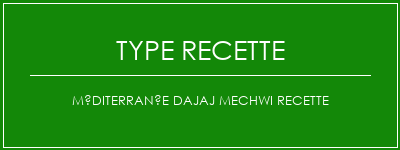 Méditerranée Dajaj Mechwi Recette Spécialité Recette Indienne Traditionnelle