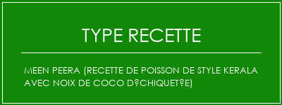 Meen Peera (recette de poisson de style kerala avec noix de coco déchiquetée) Spécialité Recette Indienne Traditionnelle