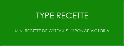 Mini Recette de gâteau à l'éponge Victoria Spécialité Recette Indienne Traditionnelle