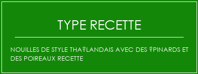 Nouilles de style thaïlandais avec des épinards et des poireaux recette Spécialité Recette Indienne Traditionnelle