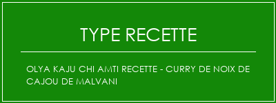 Olya Kaju Chi AMTI Recette - Curry de Noix de cajou de Malvani Spécialité Recette Indienne Traditionnelle