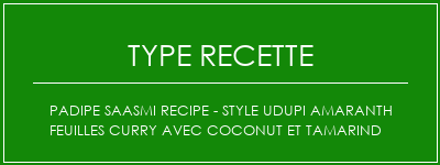 Padipe Saasmi Recipe - Style Udupi Amaranth Feuilles Curry avec Coconut et Tamarind Spécialité Recette Indienne Traditionnelle