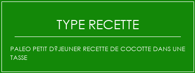 Paleo Petit déjeuner recette de cocotte dans une tasse Spécialité Recette Indienne Traditionnelle