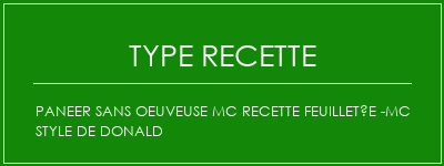 Paneer sans oeuveuse MC Recette feuilletée -Mc Style de Donald Spécialité Recette Indienne Traditionnelle