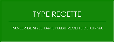 Paneer de style Tamil Nadu Recette de Kurma Spécialité Recette Indienne Traditionnelle