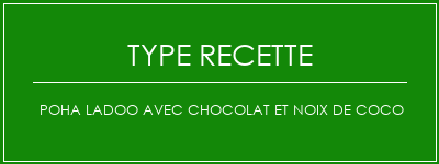 Poha Ladoo avec chocolat et noix de coco Spécialité Recette Indienne Traditionnelle