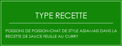 Poissons de poisson-chat de style assamais dans la recette de sauce feuille au curry Spécialité Recette Indienne Traditionnelle