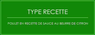 Poulet en recette de sauce au beurre de citron Spécialité Recette Indienne Traditionnelle