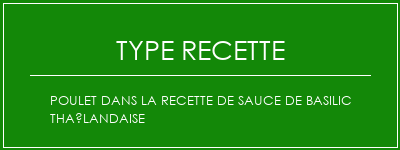 Poulet dans la recette de sauce de basilic thaïlandaise Spécialité Recette Indienne Traditionnelle