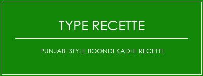 Punjabi Style Boondi Kadhi Recette Spécialité Recette Indienne Traditionnelle
