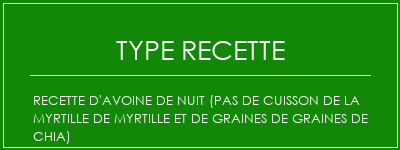 Recette d'avoine de nuit (pas de cuisson de la myrtille de myrtille et de graines de graines de chia) Spécialité Recette Indienne Traditionnelle