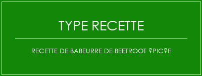 Recette de babeurre de beetroot épicée Spécialité Recette Indienne Traditionnelle