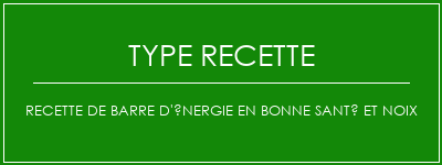 Recette de barre d'énergie en bonne santé et noix Spécialité Recette Indienne Traditionnelle