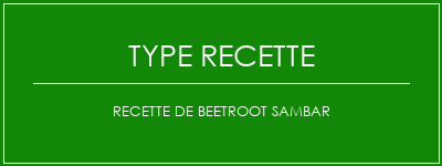 Recette de Beetroot Sambar Spécialité Recette Indienne Traditionnelle