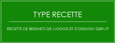 Recette de beignets de Moong et d'oignon germé Spécialité Recette Indienne Traditionnelle