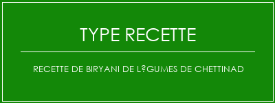 Recette de Biryani de légumes de Chettinad Spécialité Recette Indienne Traditionnelle