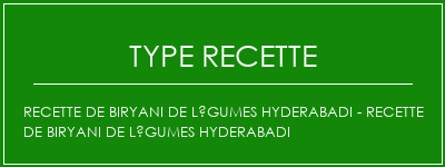 Recette de Biryani de légumes Hyderabadi - Recette de Biryani de légumes Hyderabadi Spécialité Recette Indienne Traditionnelle