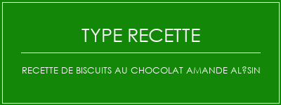 Recette de biscuits au chocolat amande alésin Spécialité Recette Indienne Traditionnelle