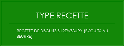 Recette de biscuits Shrewsbury (biscuits au beurre) Spécialité Recette Indienne Traditionnelle