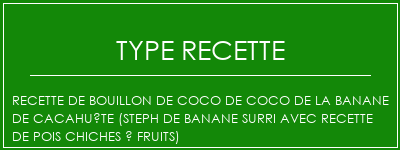 Recette de bouillon de coco de coco de la banane de cacahuète (Steph de banane Surri avec recette de pois chiches à fruits) Spécialité Recette Indienne Traditionnelle