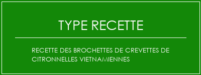 Recette des brochettes de crevettes de citronnelles vietnamiennes Spécialité Recette Indienne Traditionnelle