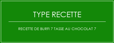 Recette de burfi 7 tasse au chocolat 7 Spécialité Recette Indienne Traditionnelle