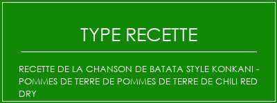 Recette de la chanson de Batata Style Konkani - Pommes de terre de pommes de terre de Chili Red Dry Spécialité Recette Indienne Traditionnelle