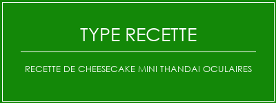 Recette de cheesecake Mini Thandai oculaires Spécialité Recette Indienne Traditionnelle