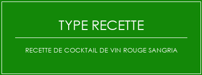 Recette de cocktail de vin rouge Sangria Spécialité Recette Indienne Traditionnelle