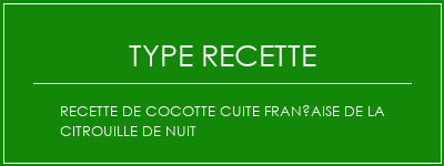 Recette de cocotte cuite française de la citrouille de nuit Spécialité Recette Indienne Traditionnelle