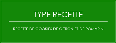 Recette de cookies de citron et de romarin Spécialité Recette Indienne Traditionnelle