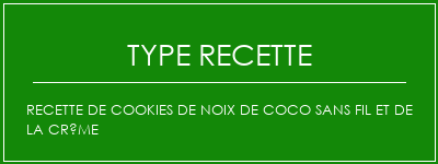 Recette de cookies de noix de coco sans fil et de la crème Spécialité Recette Indienne Traditionnelle