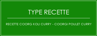 Recette Coorg Koli Curry - Coorgi Poulet Curry Spécialité Recette Indienne Traditionnelle