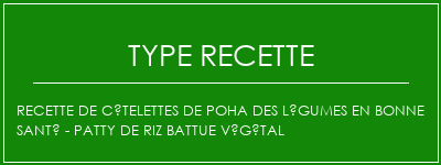 Recette de côtelettes de poha des légumes en bonne santé - Patty de riz battue végétal Spécialité Recette Indienne Traditionnelle