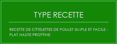 Recette de côtelettes de poulet simple et facile - plat haute protéine Spécialité Recette Indienne Traditionnelle