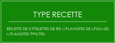 Recette de côtelettes de riz mélangées de légumes mélangées épicées Spécialité Recette Indienne Traditionnelle