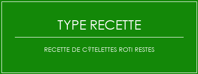 Recette de côtelettes roti restes Spécialité Recette Indienne Traditionnelle