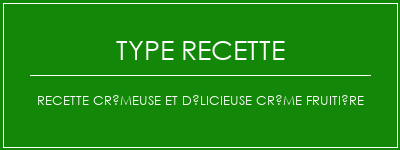 Recette crémeuse et délicieuse crème fruitière Spécialité Recette Indienne Traditionnelle